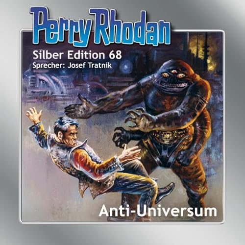 Perry Rhodan Silber Edition 68: Anti-Universum: Ungekürzte Ausgabe, Lesung